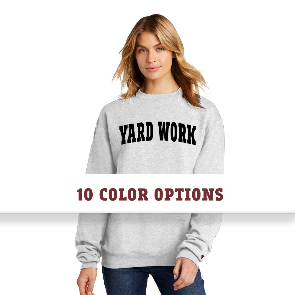 Champion Yard Work Sweatshirt