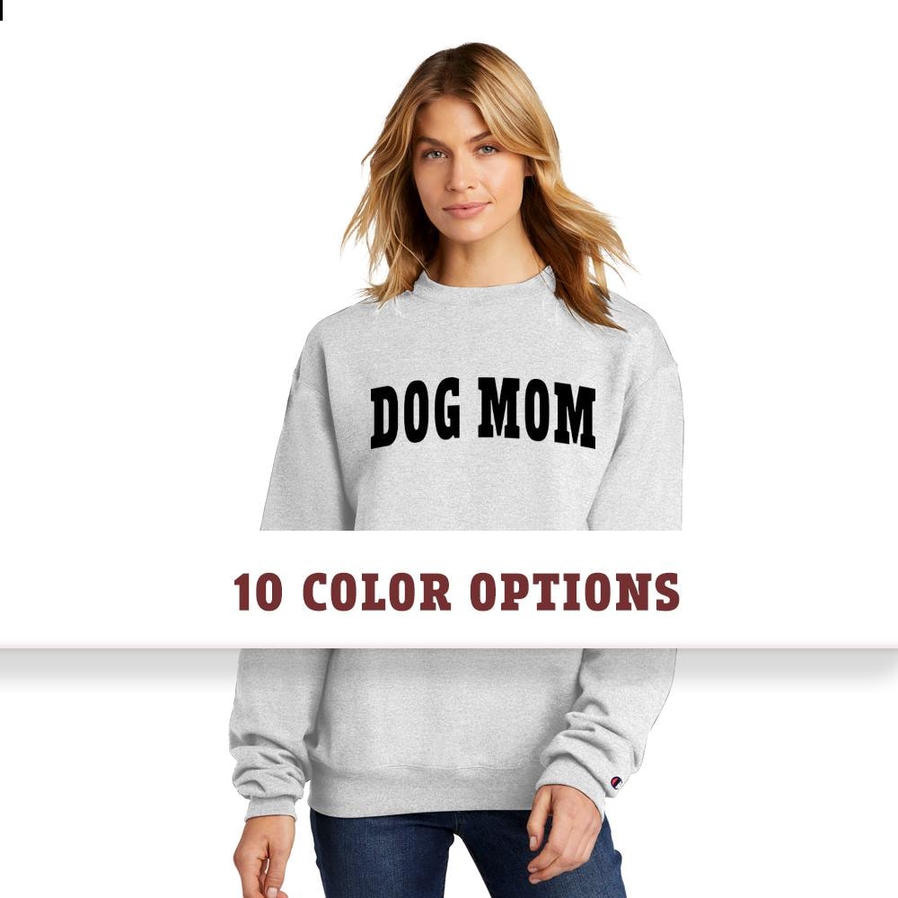 Champion Dog Mom Sweatshirt